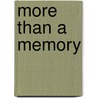 More Than A Memory by Michael W. Medley