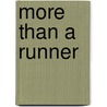 More Than A Runner by Robert H. Sanders
