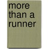 More Than A Runner door Robert H. Sanders