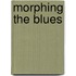 Morphing The Blues