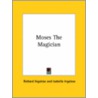 Moses The Magician door Richard Ingalese