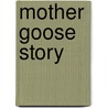 Mother Goose Story door Onbekend