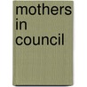 Mothers in Council by Stella Scott Gilman