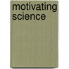 Motivating Science door Onbekend