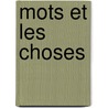 Mots Et Les Choses door Michel Foucault