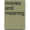 Movies And Meaning by Stephen Prince