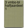 3 Vmbo-BL halfjaardeel 1 door Onbekend