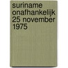 Suriname onafhankelijk 25 november 1975 door R. Tjin
