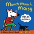 Munch Munch, Maisy