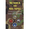 Murder To Mil-Spec by Unknown