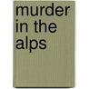 Murder in the Alps door Mary Wynn Faulkner