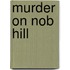 Murder on Nob Hill
