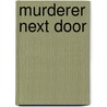Murderer Next Door by David M. Buss