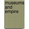 Museums and Empire door John M. MacKenzie