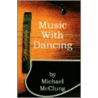 Music With Dancing door Michael McClung