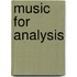 Music for Analysis