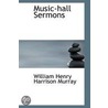 Music-Hall Sermons door William Henry Murray