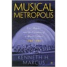 Musical Metropolis door Kenneth H. Marcus