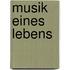 Musik eines Lebens