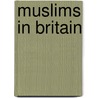 Muslims In Britain by Sophie Gilliat-Ray
