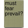 Must Fear Prevail? door Max L. Young