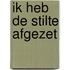 Ik heb de stilte afgezet