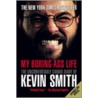 My Boring-Ass Life door Kevin Smith