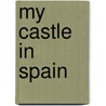 My Castle In Spain door John Matson