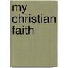 My Christian Faith door Alison Seaman