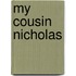 My Cousin Nicholas