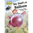 My Dad's A Balloon