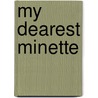 My Dearest Minette door Ruth Norrington