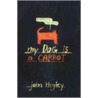My Dog Is A Carrot door John Hegley
