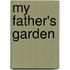 My Father's Garden