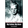 My Father, My Hero door Joyce Chandler