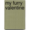 My Furry Valentine by Deborah Zemke