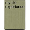My Life Experience by Mellisa Semanta Dean-Chambers