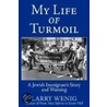 My Life of Turmoil door Larry Wenig