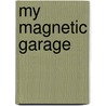 My Magnetic Garage door Joy Gosney