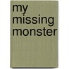 My Missing Monster by Sean Patrick O'reilly