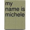 My Name Is Michele door Onbekend