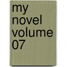 My Novel Volume 07 by Sir Edward Bulwar Lytton