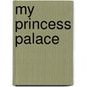 My Princess Palace door Smriti Prasadam