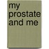 My Prostate And Me