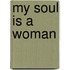 My Soul Is A Woman