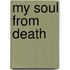 My Soul from Death