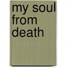 My Soul from Death door Cornelison June