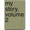 My Story, Volume 2 by Katharine Sarah Macquoid