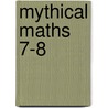 Mythical Maths 7-8 door Onbekend