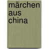 Märchen aus China door Richard Wilhelm